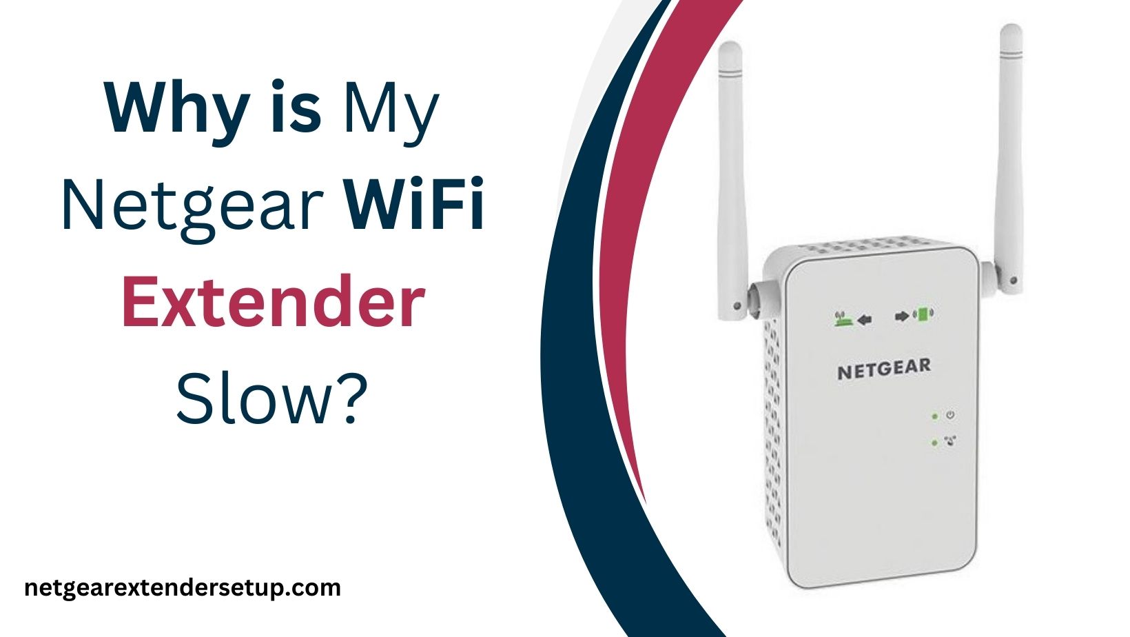 Read more about the article Why is My Netgear WiFi Extender Slow?