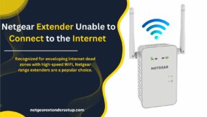 Read more about the article Netgear Extender Unable to Connect to the Internet – Fast Solutions
