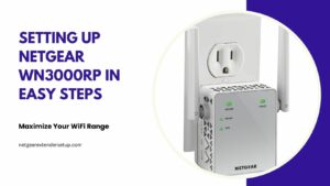 Read more about the article Maximize Your WiFi Range: Setting Up Netgear WN3000RP in Easy Steps