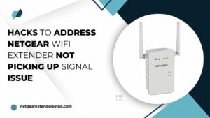 Read more about the article Hacks to Address Netgear WiFi Extender Not Picking Up Signal Issue