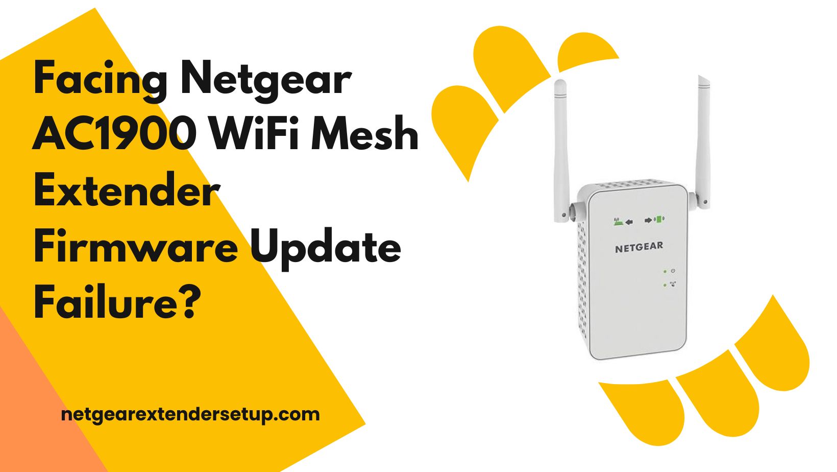 Read more about the article Facing Netgear AC1900 WiFi Mesh Extender Firmware Update Failure? Discover Solutions Here.