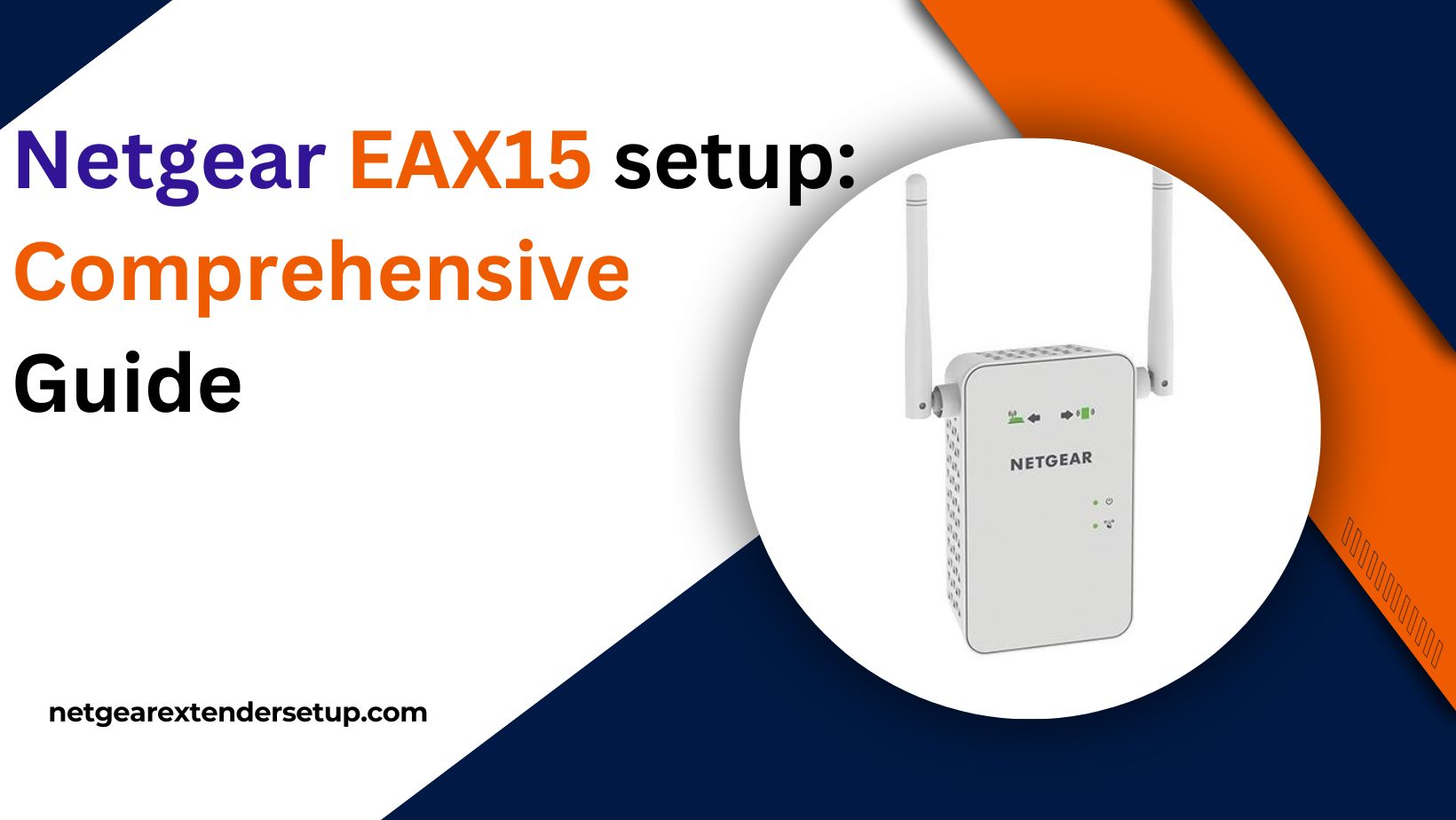You are currently viewing Netgear EAX15 setup: Comprehensive guide
