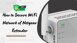 Read more about the article How to Secure WiFi Network of Netgear Extender