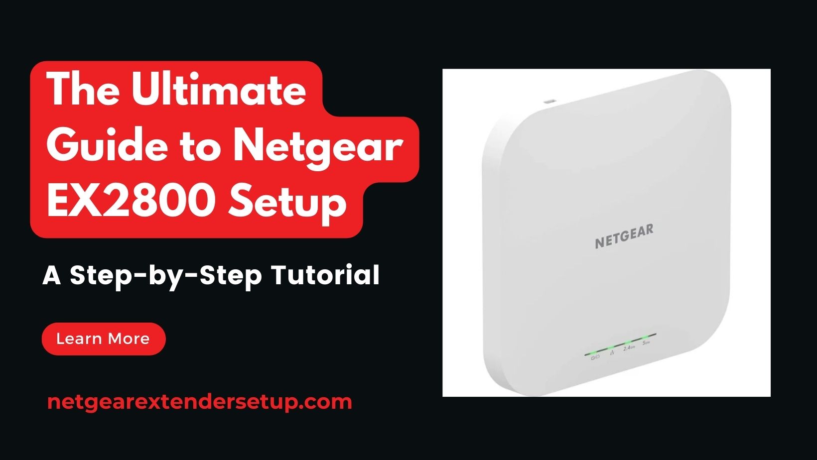 You are currently viewing The Ultimate Guide to Netgear EX2800 Setup: A Step-by-Step Tutorial