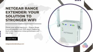 Read more about the article Netgear Range Extender: Your Solution to Stronger WiFi