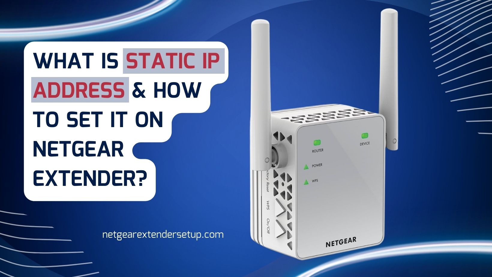 You are currently viewing What is Static IP Address & How to Set It on Netgear Extender?