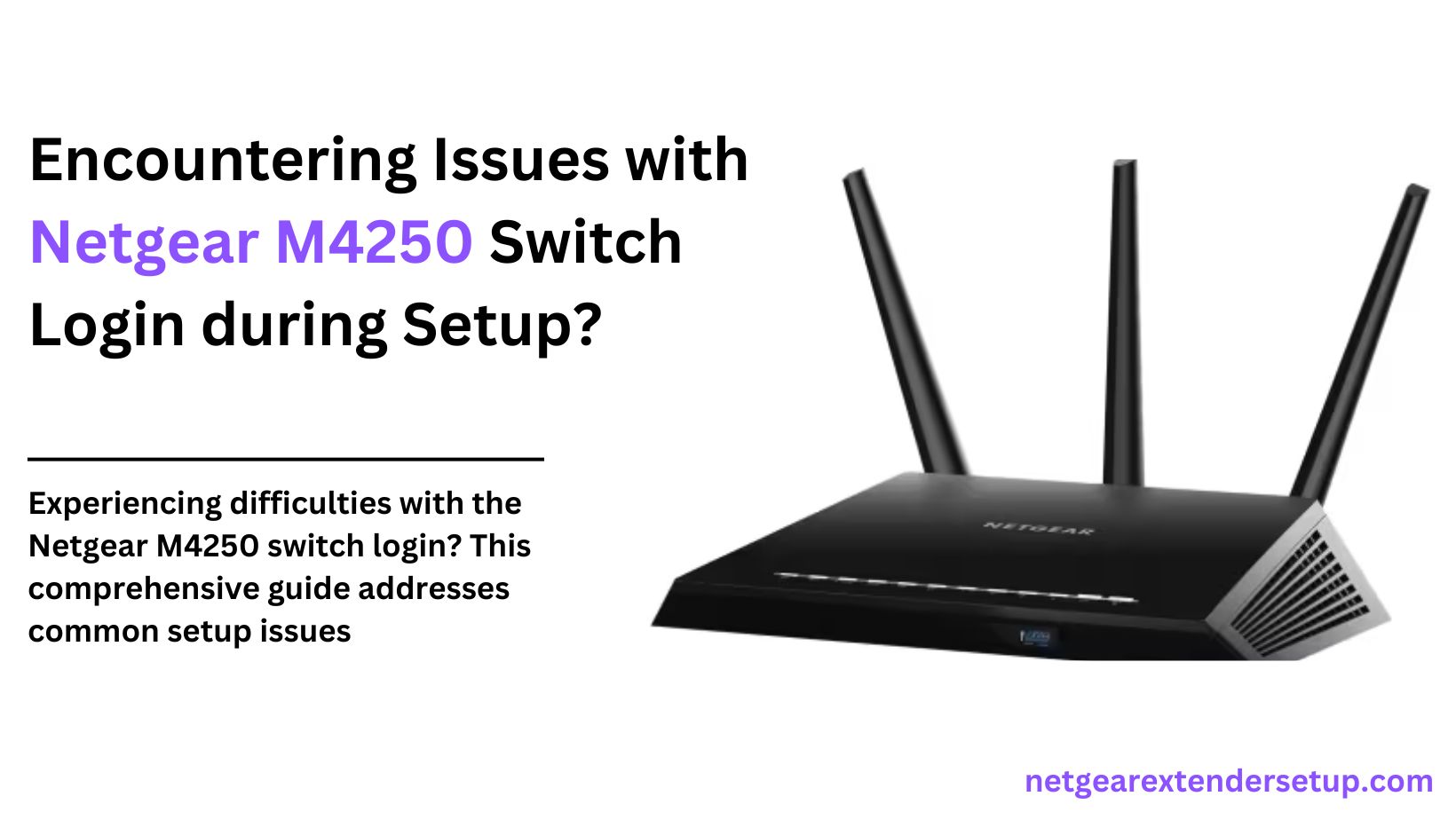 Read more about the article Encountering Issues with Netgear M4250 Switch Login during Setup?