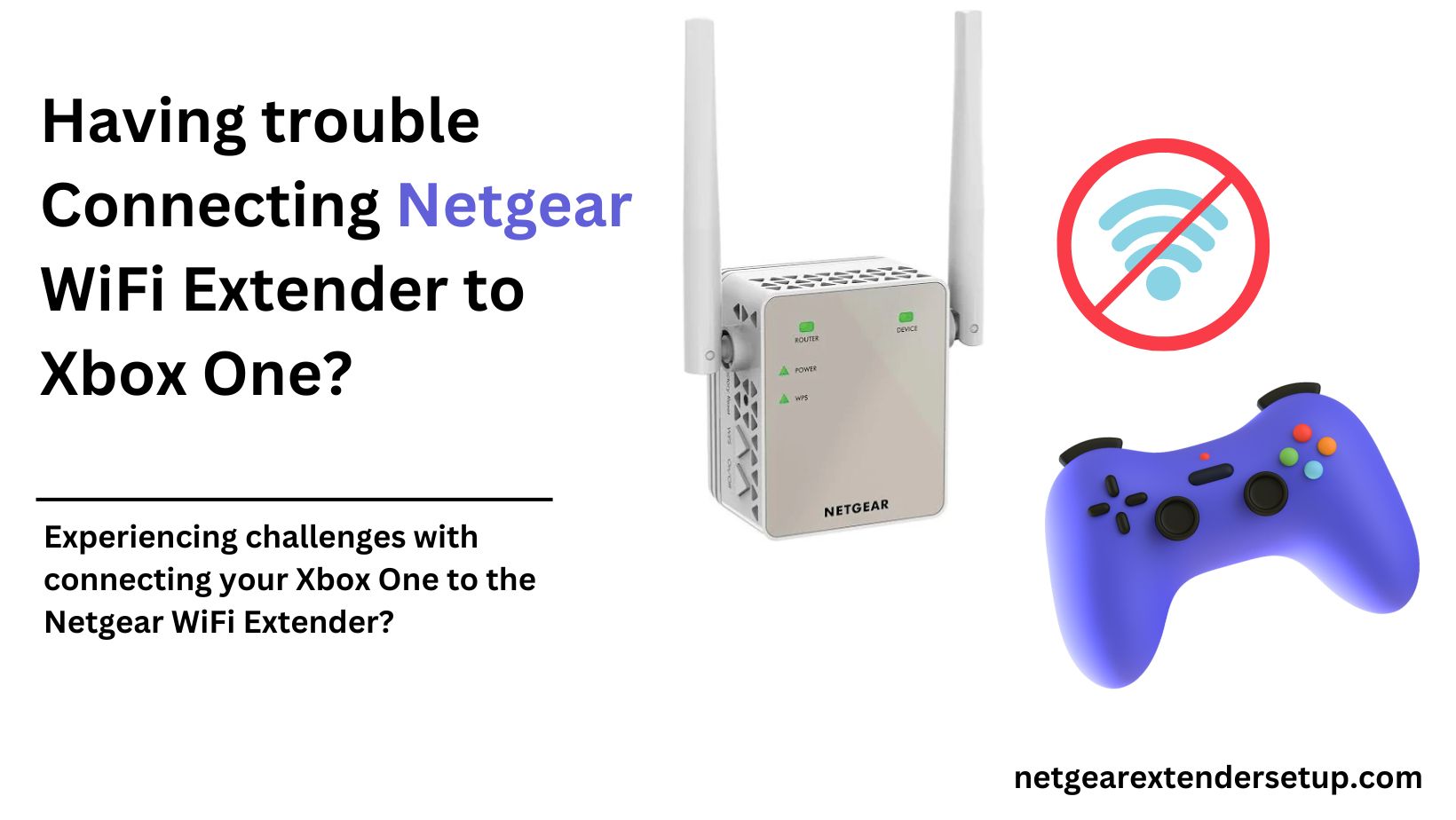 You are currently viewing Having trouble Connecting Netgear WiFi Extender to Xbox One?