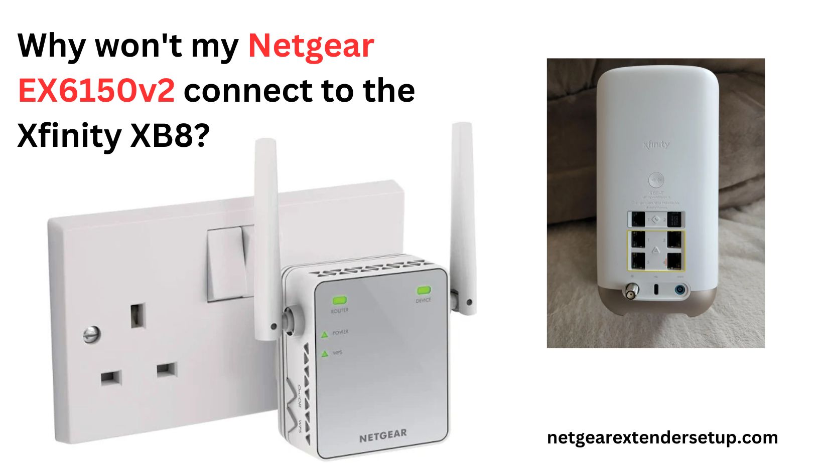 Read more about the article Why won’t my Netgear EX6150v2 connect to the Xfinity XB8?