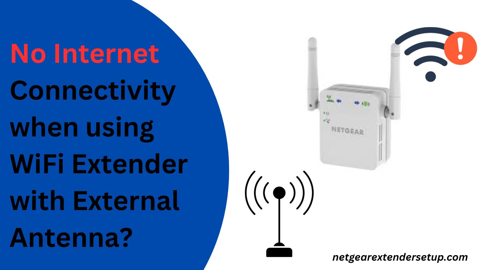 Read more about the article Experiencing No Internet Connectivity when using WiFi Extender with External Antenna?