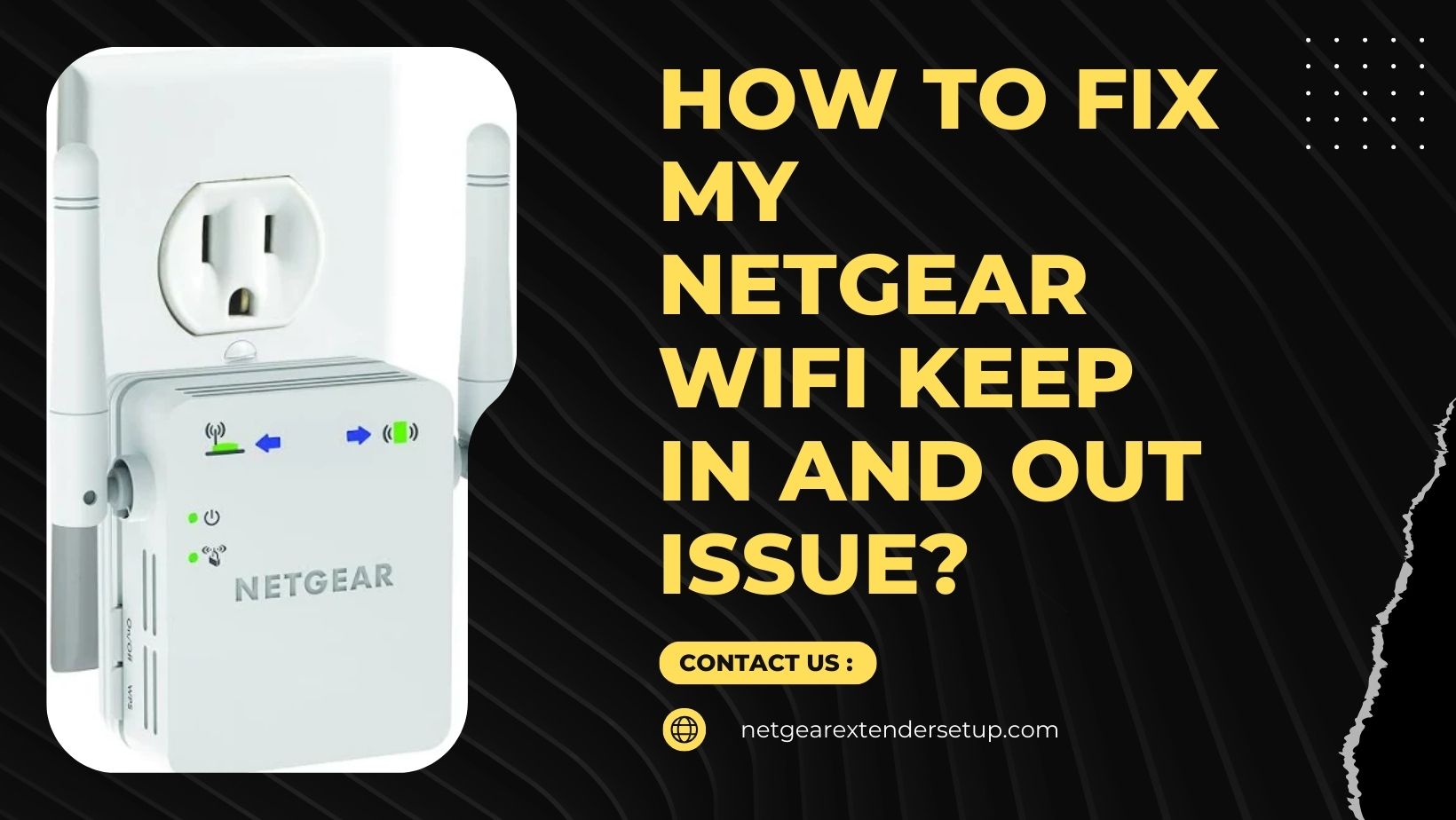 You are currently viewing How to fix My NETGEAR WiFi Keep In and Out Issue?