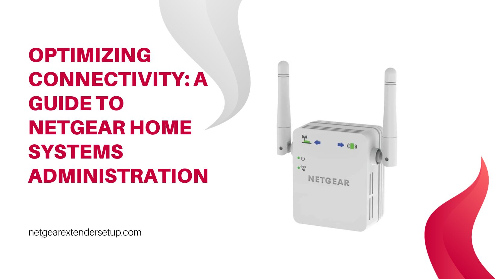 You are currently viewing Optimizing Connectivity: A Guide to Netgear Home Systems Administration
