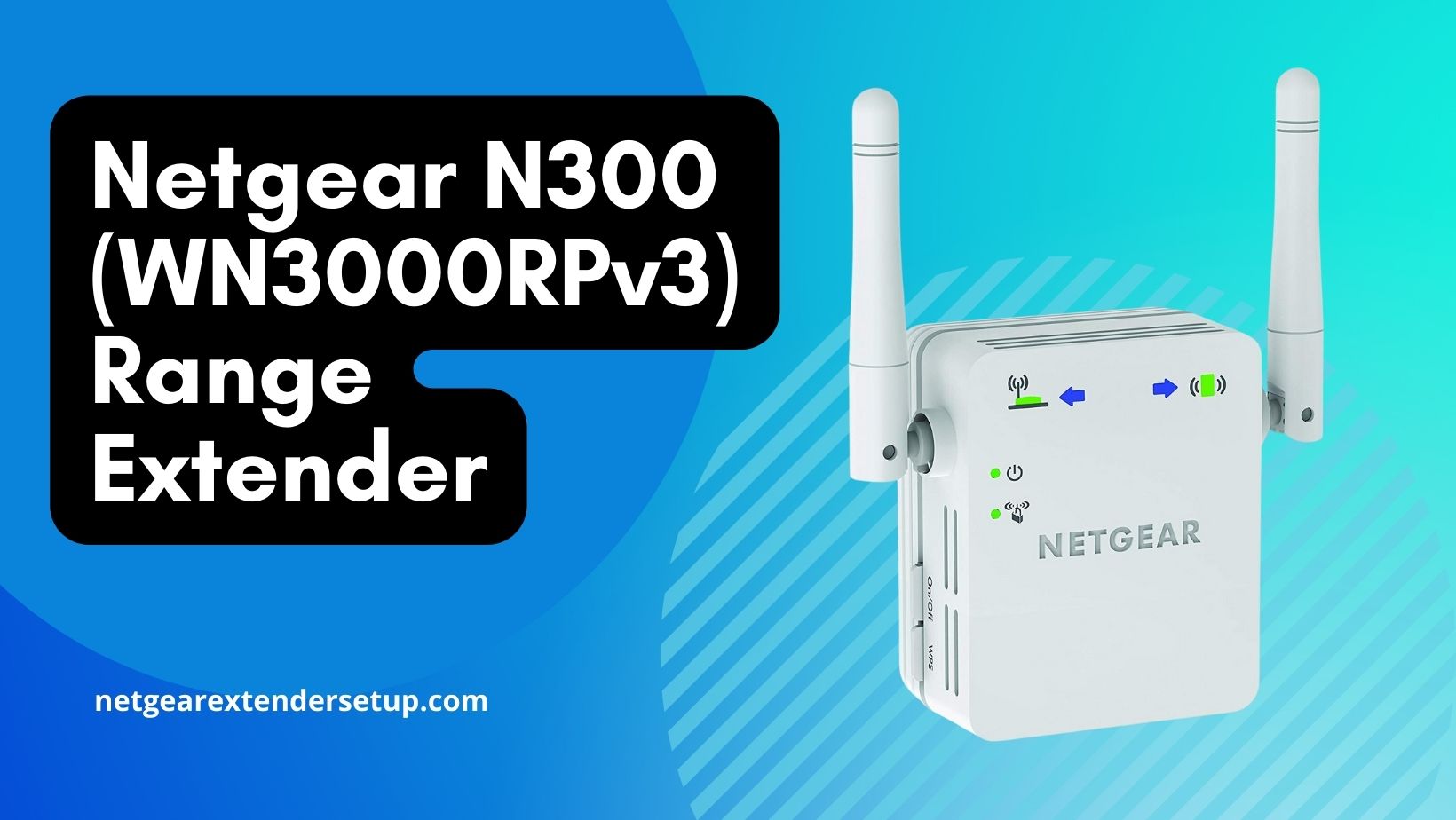 Read more about the article Netgear N300 (WN3000RPv3) Range Extender | Boost Your Connectivity