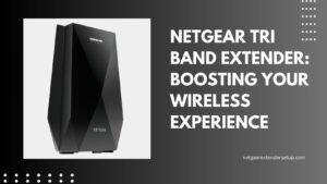 Read more about the article Netgear Tri Band Extender: Boosting Your Wireless Experience