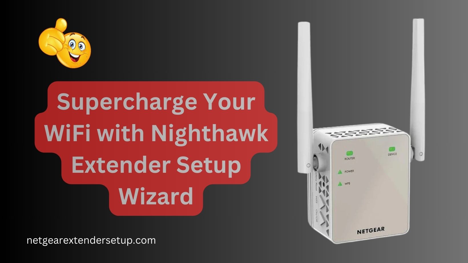 You are currently viewing Supercharge Your WiFi with Nighthawk Extender Setup Wizard