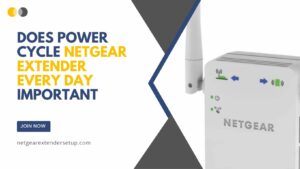 Read more about the article Does Power Cycle Netgear Extender Every Day Important?