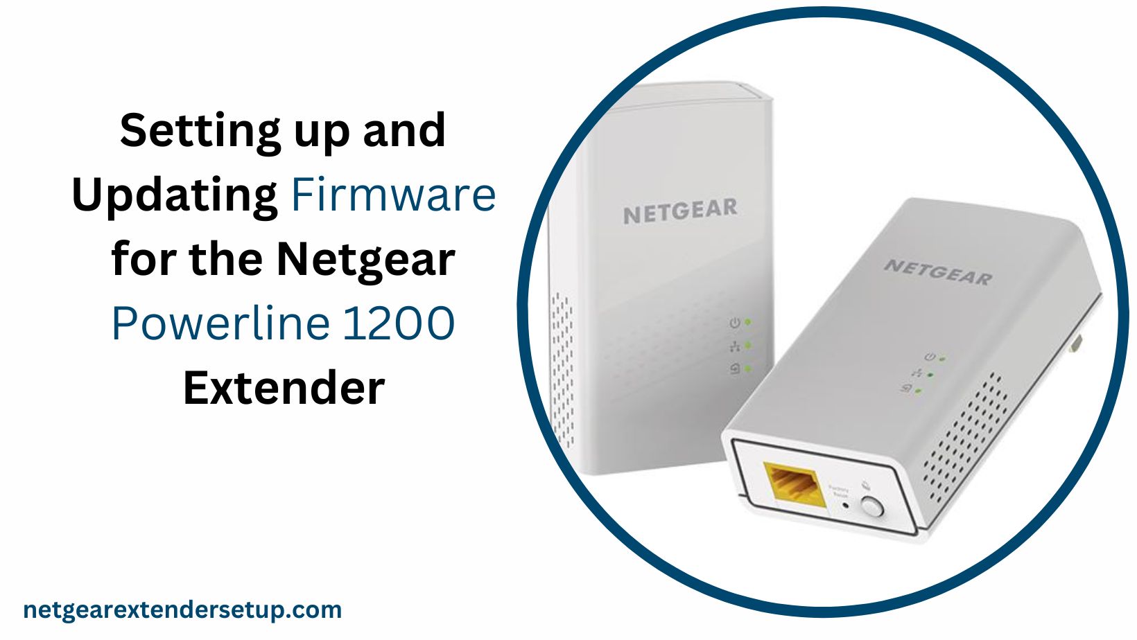 You are currently viewing Setting up and Updating Firmware for the Netgear Powerline 1200 Extender