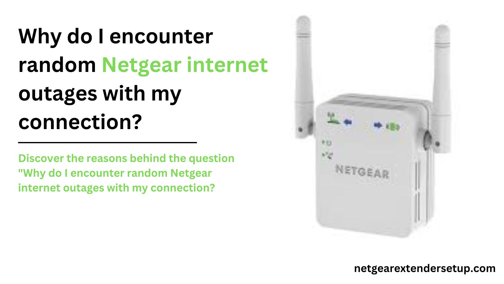 You are currently viewing Why do I encounter random Netgear internet outages with my connection?